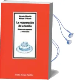 Descargar AudioLibro La Recuperacion de la Familia: Relatos de Esperanza y Renovacion de Salvador Minuchin año 1994