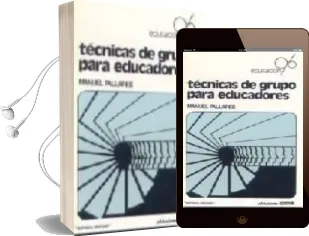 Descargar AudioLibro Tecnicas de Grupo para Educadores de Manuel Pallares Marti año 1994