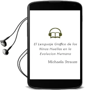Descargar AudioLibro El Lenguaje Grafico de los Niños Huellas en la Evolucion Humana de Michaela Strauss año 1994