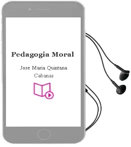 Descargar AudioLibro Pedagogia Moral de Jose Maria Quintana Cabanas año 1995