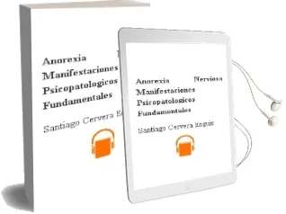 Descargar AudioLibro Anorexia Nerviosa Manifestaciones Psicopatologicos Fundamentales de Santiago Cervera Enguix año 1995