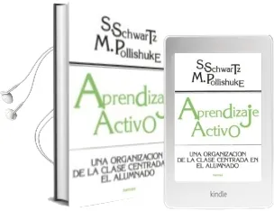 Descargar AudioLibro Aprendizaje Activo: Una Organizacion de la Clase Centrada en el a Lumno de S. Schwartz año 1995