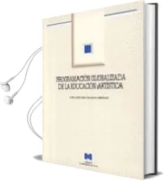 Descargar AudioLibro Programacion Globalizada de la Educacion Artistica (Primer Ciclo de Primaria) de Jose A. Blanco Mendez año 1995