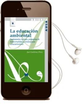 Descargar AudioLibro La Educacion Ambiental: Fundamentos Teoricos, Propuestas de Trans Versalidad y Orientaciones Extracurriculares de Jose Gutierrez Perez año 1995