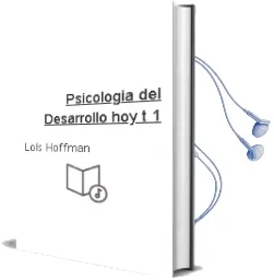 Descargar AudioLibro Psicologia del Desarrollo hoy (t. 1) de Lois Hoffman año 1995