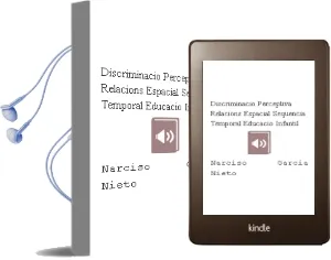 Descargar AudioLibro Discriminacio Perceptiva, Relacions Espacial, Sequencia Temporal: Educacio Infantil de Narciso Garcia Nieto año 1995