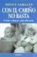 AudioLibro Con el Cariño no Basta: Como Educar con Eficacia de Nancy Samalin