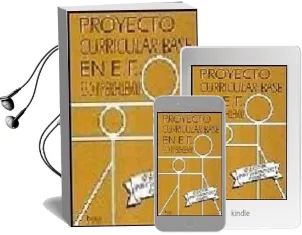 Descargar AudioLibro Proyecto Curricular Base en Educacion Fisica, eso y 1 Bachillera to de Amando Calzada Arija año 1995