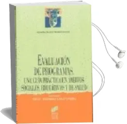 Descargar AudioLibro Evaluacion de Programas: Un Guia Practica en Ambitos Sociales, ed Ucativos y Sanitario de Rocio Fernandez Ballesteros año 1995