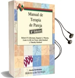 Descargar AudioLibro Manual de Terapia de Pareja: Un Enfoque Positivo para Ayudar a la s Relaciones con Problemas de Robert Paul Liberman año 1995