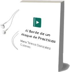 Descargar AudioLibro Al Borde de un Ataque de Practicas de Maria Teresa Gonzalez Cuberes año 1996