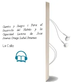 Descargar AudioLibro Cuentos y Juegos i: Para el Desarrollo del Habito y la Capacidad Lectora de Jose Jimenez Ortega; Isabel Jimenez De La Calle año 1996
