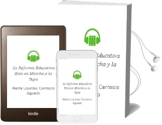 Descargar AudioLibro La Reforma Educativa Esta en Marcha, y la Tuya? de Maria Lourdes Carrasco Aguado año 1996