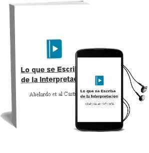 Descargar AudioLibro Lo que se Escribe de la Interpretacion de Abelardo Et Al. Castillo año 1996