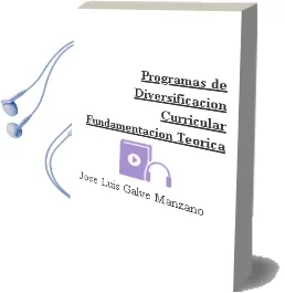 Descargar AudioLibro Programas de Diversificacion Curricular: Fundamentacion Teorica de Jose Luis Galve Manzano año 1996