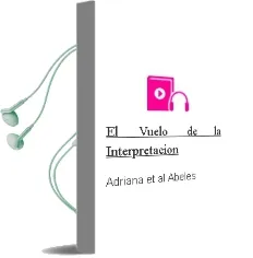 Descargar AudioLibro El Vuelo de la Interpretación de Adriana Et Al. Abeles año 1996