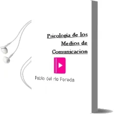 Descargar AudioLibro Psicologia de los Medios de Comunicacion de Pablo Del Rio Pereda año 1996