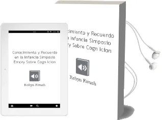 Descargar AudioLibro Conocimiento y Recuerdo en la Infancia: Simposio Emory Sobre Cogn Icion de Robyn Fivush año 1996
