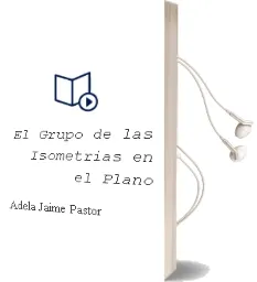 Descargar AudioLibro El Grupo de las Isometrias en el Plano de Adela Jaime Pastor año 1996