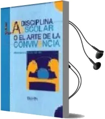 Descargar AudioLibro La Disciplina Escolar o el Arte de la Convivencia de Francisco S. Plaza Del Rio año 1996