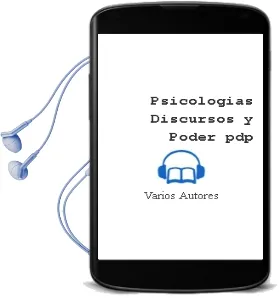 Descargar AudioLibro Psicologias, Discursos y Poder (Pdp) de Varios Autores año 1996