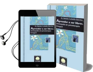 Descargar AudioLibro Aprender a ser Libres Autoayuda en Psicoterapia Integral de Ramon Carballo Sanchez año 1996