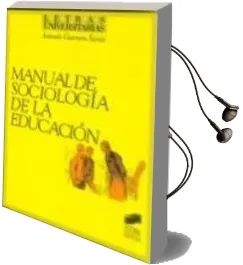 Descargar AudioLibro Manual de Sociologia de la Educacion de Antonio Guerrero Seron año 1996