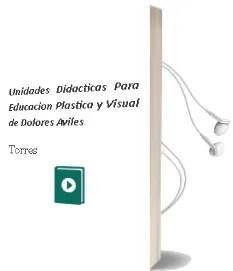 Descargar AudioLibro Unidades Didacticas para Educacion Plastica y Visual de Dolores Aviles De Torres año 1996