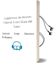 Descargar AudioLibro Cuadernos de Accion Tutorial, 3 Eso. Guia del Tutor de Antonio Jorge Jimenez Rodriguez año 1996