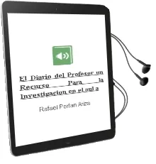 Descargar AudioLibro El Diario del Profesor un Recurso para la Investigacion en el aul a de Rafael Porlan Ariza año 1996