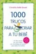 AudioLibro 1000 Trucos para Criar a tu Bebe: Un Libro Escrito por una Madre, con Mentalidad de Madre, para Todas las Madres de Christilla Pelle Douël