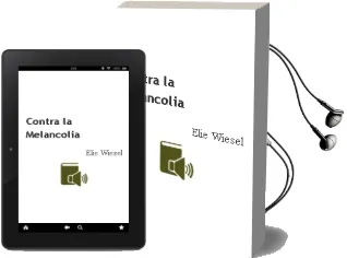 Descargar AudioLibro Contra la Melancolia de Elie Wiesel año 1996