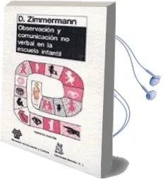 Descargar AudioLibro Observacion y Comunicacion no Verbal en la Escuela Infantil (3ª e d.) de D. Zimmermann año 1997
