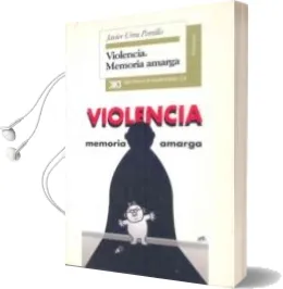 Descargar AudioLibro Violencia: Memoria Amarga de Javier Urra Portillo año 1997