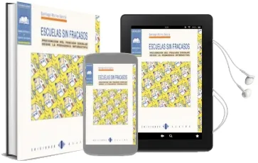 Descargar AudioLibro Escuelas sin Fracasos: Prevencion del Fracaso Escolar desde la pe Dagogia Interactiva de Santiago Molina Garcia año 1997