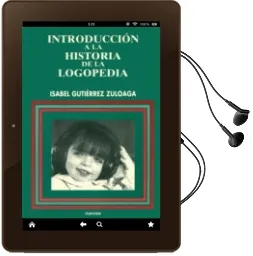 Descargar AudioLibro Introduccion a la Historia de la Logopedia de Isabel Gutierrez Zuloaga año 1997
