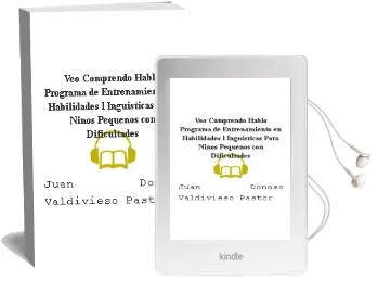 Descargar AudioLibro Veo, Comprendo, Hablo: Programa de Entrenamiento en Habilidades l Ingüisticas para Niños Pequeños con Dificultades de Juan Donoso Valdivieso Pastor año 1997