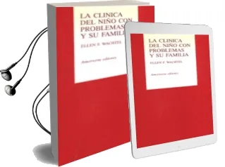 Descargar AudioLibro La Clinica del Niño con Problemas y su Familia de Ellen Wachtel año 1997
