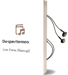 Descargar AudioLibro Despertemos de Jose Perez Mañogil año 1997