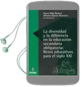 Descargar AudioLibro La Diversidad y la Diferencia en la Educacion Secundaria Obligato Ria: Retos Educativos para el Siglo xxi de Nuria Illan Romeu año 1997