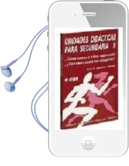 Descargar AudioLibro Unidades Didacticas para Secundaria ii: Como Somos y Como Mejoram os; Corremos Como los Olimpicos? de Enric Maria Sebastiani I Obrador año 1997