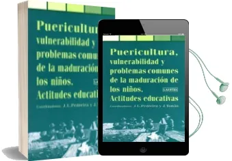 Descargar AudioLibro Puericultura, Vulnerabilidad y Problemas de la Maduracion de los Niños: Actitudes Educativas de Varios Autores año 1997