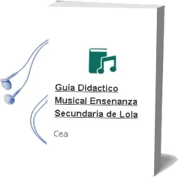 Descargar AudioLibro Guia Didactico-Musical Enseñanza Secundaria de Lola De Cea año 1997