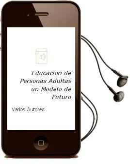Descargar AudioLibro Educacion de Personas Adultas: Un Modelo de Futuro de Varios Autores año 1997