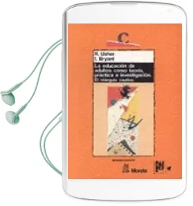 Descargar AudioLibro La Educacion de Adultos Como Teoria, Practica e Investigacion: El Triangulo Cautivo de R. Usher año 1997