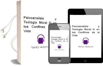 Descargar AudioLibro Psicoanalisis y Teologia Moral Iii: En los Confines de la Vida de Varios Autores año 1997