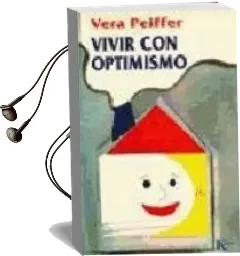 Descargar AudioLibro Vivir con Optimismo de Vera Peiffer año 1997