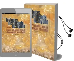 Descargar AudioLibro Tostadas y Mermelada para el Desayuno Hacer las Paces con la Alim Entacion Emocional de Mary Anne Cohen año 1997