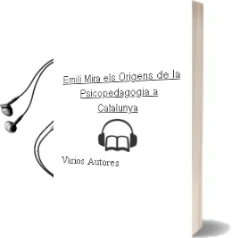 Descargar AudioLibro Emili Mira els Origens de la Psicopedagogia a Catalunya de Varios Autores año 1998