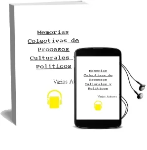 Descargar AudioLibro Memorias Colectivas de Procesos Culturales y Politicos de Varios Autores año 1998
